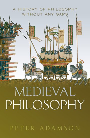 Medieval Philosophy (A History of Philosophy Without Any Gaps #4)