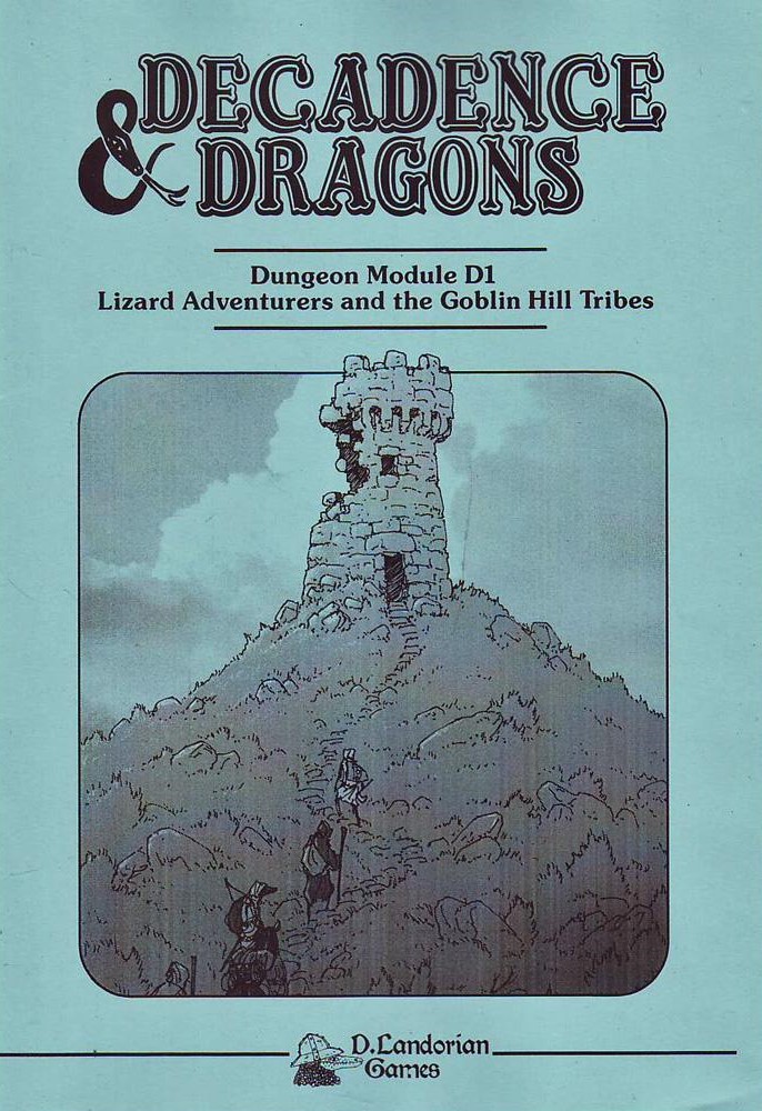 Decadence & Dragons: Dungeon Module D1 - Lizard Adventurers and the Goblin Hill Tribes (Paperback)