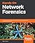 Hands-On Network Forensics: Investigate network attacks and find evidence using common network forensic tools