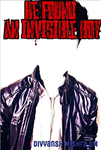 He Found An Invisible Boy By Divyansh Mishra Dm