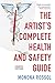 The Artist's Complete Health and Safety Guide by Monona Rossol