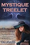 Mystique Treelet: Literary Travelogue - Adventures of a Cosmopolitan Fortune Seeker (women adventure travel memoir for women empowerment with metaphysical features and women travelers) Mystique Treelet: Literary Travelogue - Adventures of a Cosmopolitan Fortune Seeker (women adventure travel memoir for women empowerment with metaphysical features and women travelers)