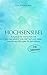 Hochsensibel: Ratgeber für Menschen mit Hochsensibilität, inkl. HSP Test und vielen bewährten Übungen für Betroffene