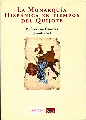 La monarquía hispánica en tiempos del Quijote