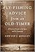 Fly-Fishing Advice from an Old-Timer: A Practical Guide to the Sport and Its Language