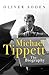 Michael Tippett: The Biography