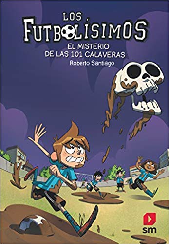 El misterio de las 101 calaveras (Los Futbolísimos #15)