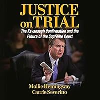 Justice on Trial: The Kavanaugh Confirmation and the Future of the Supreme Court