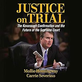 Justice on Trial by Mollie Hemingway Justice on Trial by Mollie Hemingway
