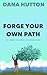 Forge Your Own Path