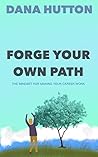 Forge Your Own Path Forge Your Own Path
