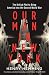 Our Man in New York: The British Plot to Bring America into the Second World War