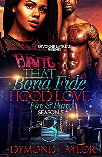 That Bona Fide Hood Love 3: Fire and Pure (Kindle Edition)
