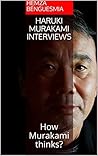 Haruki Murakami Interviews: How Murakami thinks?