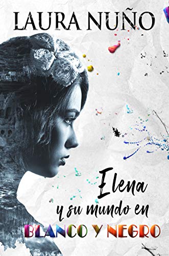 Elena y su mundo en blanco y negro (Kindle Edition)