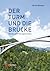 Der Turm und Brücke: Die neue Kunst des Ingenieurbaus