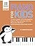 Piano For Kids Volume 4: Te...