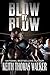 Blow by Blow by Keith Thomas Walker