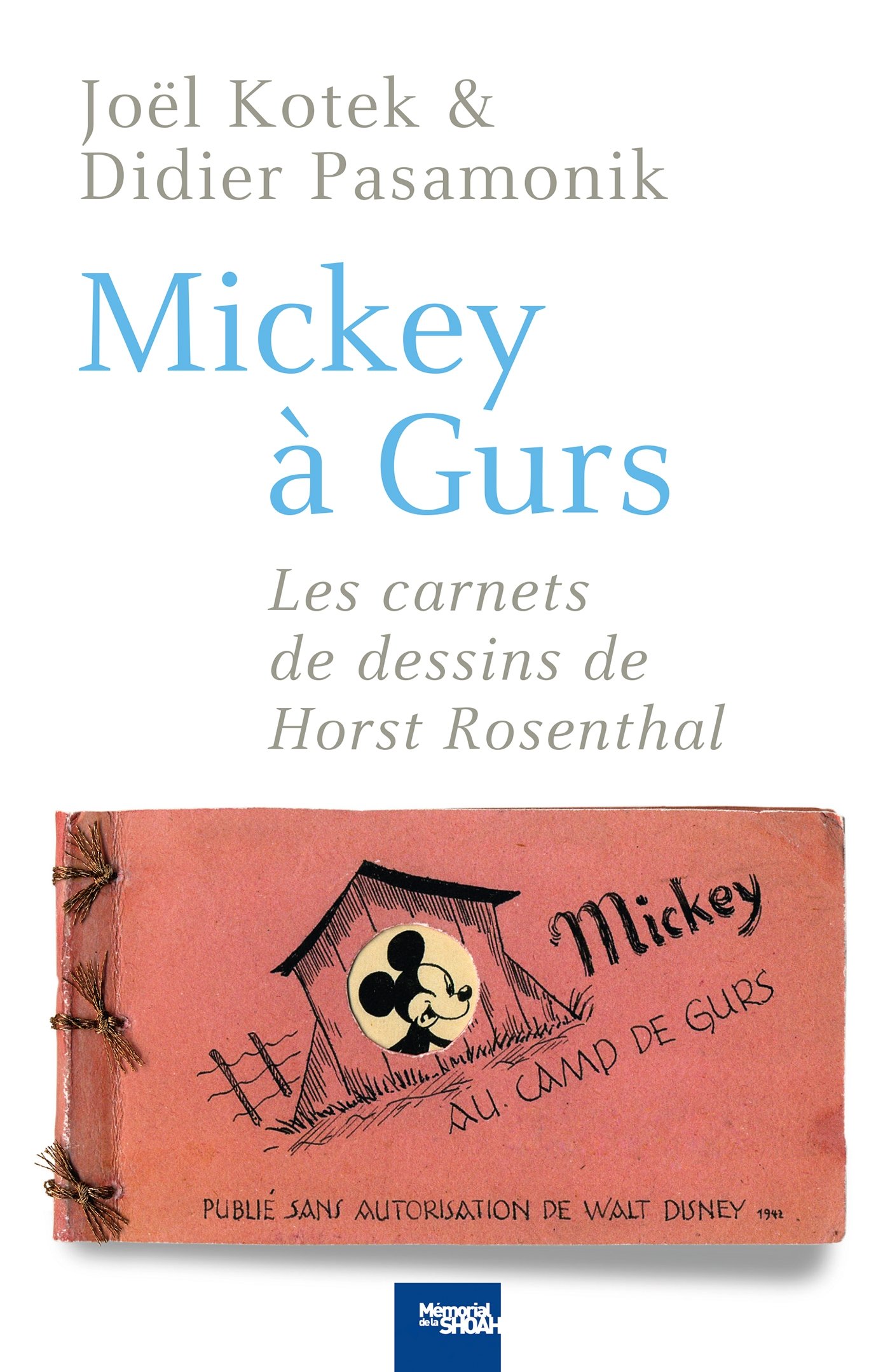 Mickey à Gurs : Les carnets de dessins de Horst Rosenthal