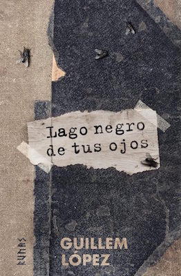 Portada de Lago negro de tus ojos, de Guillem López