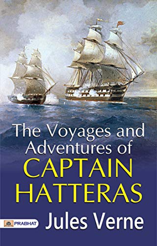 The Voyages and Adventures of Captain Hatteras