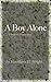 A Boy Alone