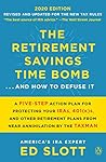The Retirement Savings Time Bomb . . . and How to Defuse It: A Five-Step Action Plan for Protecting Your Iras, 401(k)S, and Other Retirement Plans from Near Annihilation by the Taxman