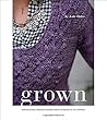 Grown: Sophisticated Sweater Designs from the Maker of Tot Toppers