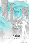 Saint: A Post-Dystopian Hagiography