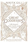 Great Goddesses: Life Lessons from Myths and Monsters