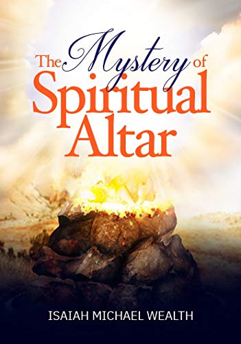 The Mystery Of Spiritual Altar (Kindle Edition)