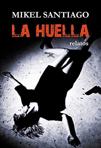 La huella: Relatos (Kindle Edition)