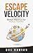 Escape Velocity: Better Metrics for Agile Teams