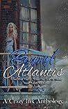 Beyond Atlantis: A Crazy Ink Anthology Beyond Atlantis: A Crazy Ink Anthology