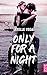 Only For a Night