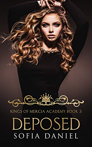 Deposed (Kings of Mercia Academy, #3)