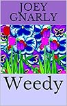 Weedy