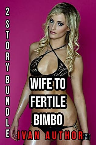 Wife to Fertile Bimbo: Wife To Bimbo Transformation Story (Fertile Wife Bimbo Club Book 1)