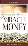 UNVEILING THE MYSTERY OF MIRACLE MONEY - REVISED EDITION