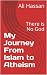 My Journey From Islam to At...