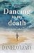 Dancing to my Death: with t...