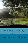 Book cover for Triumphant Risings: Affirm Your Rising and Wake with the Day