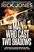 The Man Who Cast Two Shadows by Rick Jones