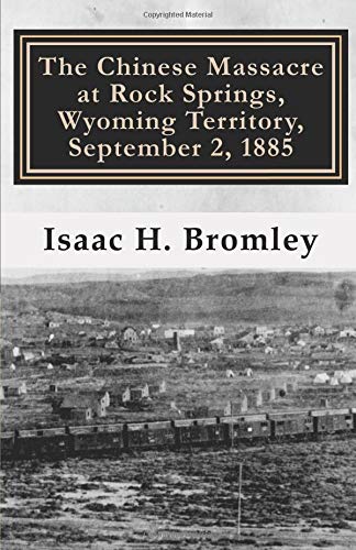 The Chinese Massacre at Rock Springs, Wyoming Territory, September 2, 1885 (Paperback)