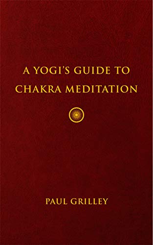A Yogi's Guide to Chakra Meditation (Hardcover)