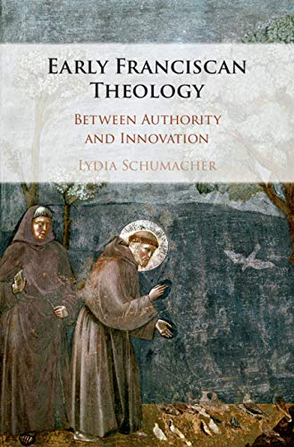 Early Franciscan Theology: Between Authority and Innovation (Kindle Edition)