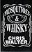 Mosquitoes and Whisky