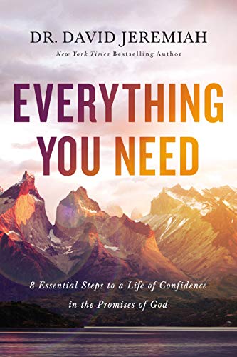 Everything You Need: 8 Essential Steps to a Life of Confidence in the Promises of God (Kindle Edition)