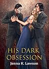 Book cover for His Dark Obsession: A Phantom of The Opera Tale