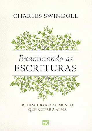 Examinando as Escrituras: Redescubra o alimento que nutre a alma